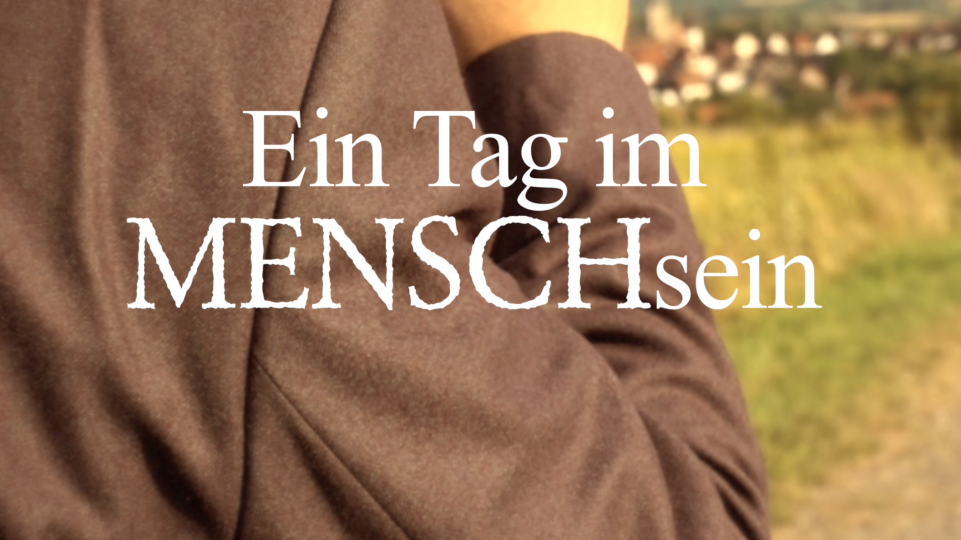 Ein Tag im MENSCHsein